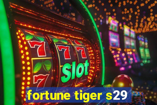 fortune tiger s29